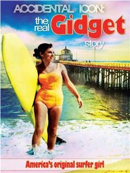 Accidental Icon: The Real Gidget Story在线观看和下载