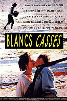 Blancs cassés在线观看和下载