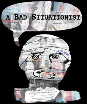 A Bad Situationist在线观看和下载