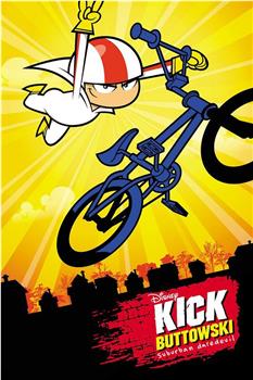 Kick Buttowski: Suburban Daredevil在线观看和下载