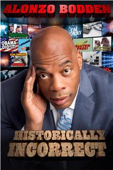 Alonzo Bodden: Historically Incorrect在线观看和下载