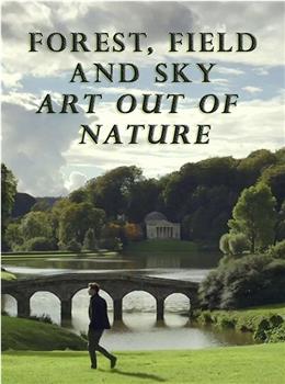 森林、田野、天空：源自自然的艺术在线观看和下载