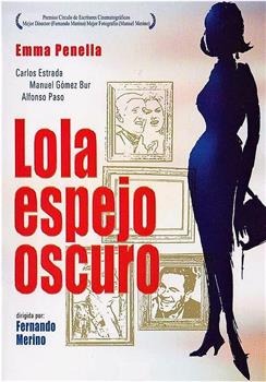 Lola, espejo oscuro在线观看和下载