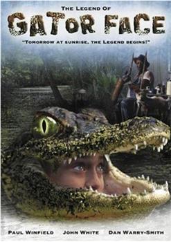 The Legend of Gator Face在线观看和下载