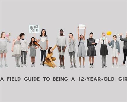 A Field Guide to Being a 12-Year-Old Girl在线观看和下载