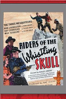 Riders of the Whistling Skull在线观看和下载