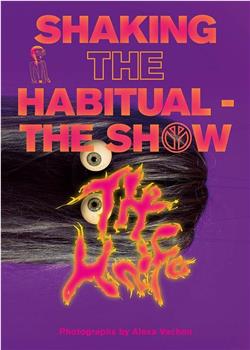 Shaking the Habitual - The Show: Live from Terminal 5在线观看和下载