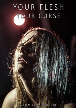 Your Flesh, Your Curse在线观看和下载