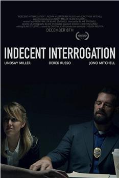 Indecent Interrogation在线观看和下载