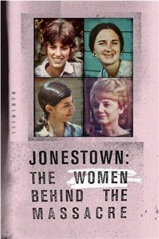 Jonestown: The Women Behind the Massacre在线观看和下载