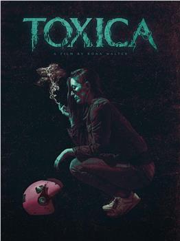Toxica在线观看和下载