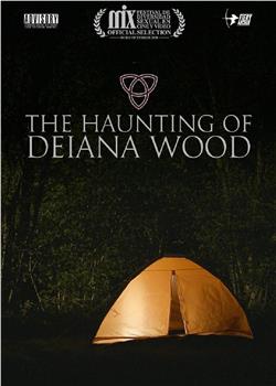 The Haunting of Deiana Wood在线观看和下载