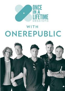 OneRepublic：Once in a Life Sessions在线观看和下载