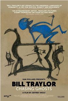 Bill Traylor: Chasing Ghosts在线观看和下载