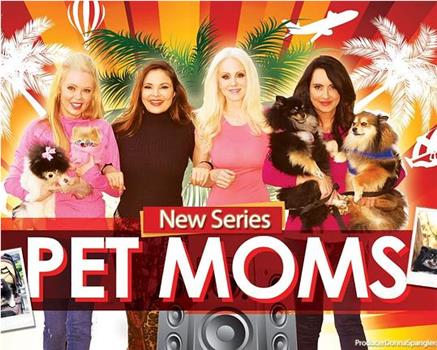 Pet Moms Season 1在线观看和下载