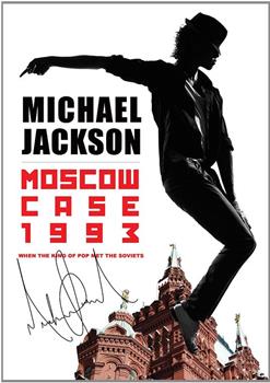 Michael Jackson: Moscow Case 1993在线观看和下载