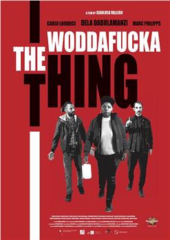 The Woddafucka Thing在线观看和下载