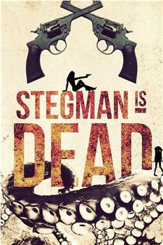 Stegman Is Dead在线观看和下载