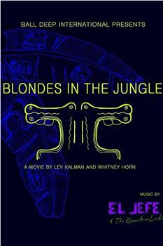 Blondes in the Jungle在线观看和下载