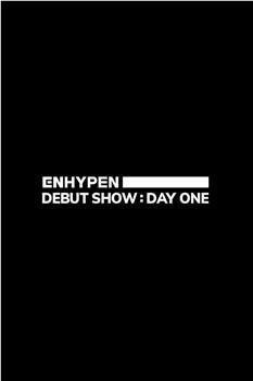 ENHYPEN 出道秀 : DAY ONE在线观看和下载