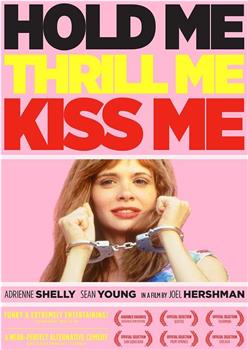 Hold Me, Thrill Me, Kiss Me在线观看和下载