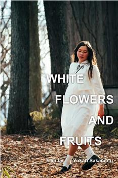 White Flowers and Fruits在线观看和下载