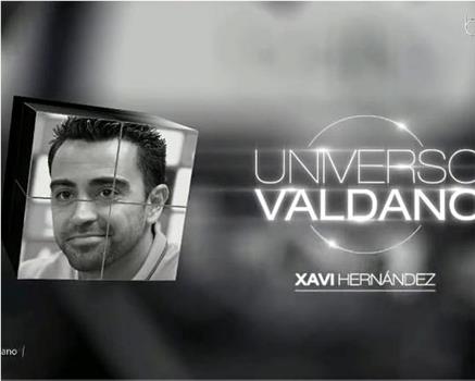 Universo Valdano - Xavi Hernández在线观看和下载