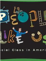 People Like Us: Social Class in America