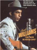 Hank Williams: The Show He Never Gave