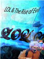 LOL & The Rise of Evil